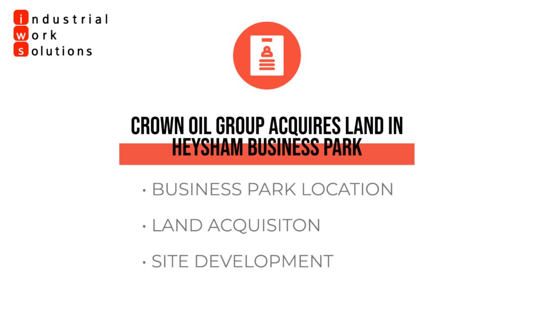 Crown Oil Group acquires land in Heysham Business Park