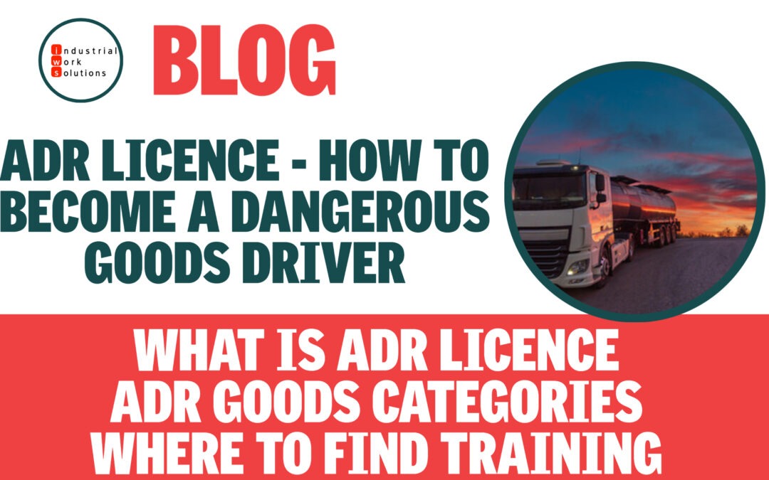 ADR Licence - How to become a dangerous goods driver