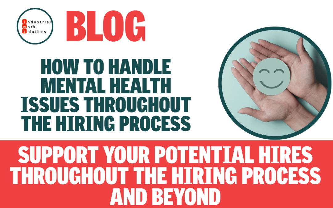 How to Handle Mental Health Issues Throughout the Hiring Process.