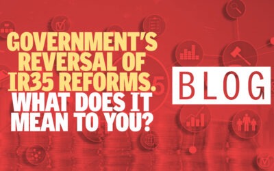 Government’s reversal of IR35 tax reforms – What does it mean to you?