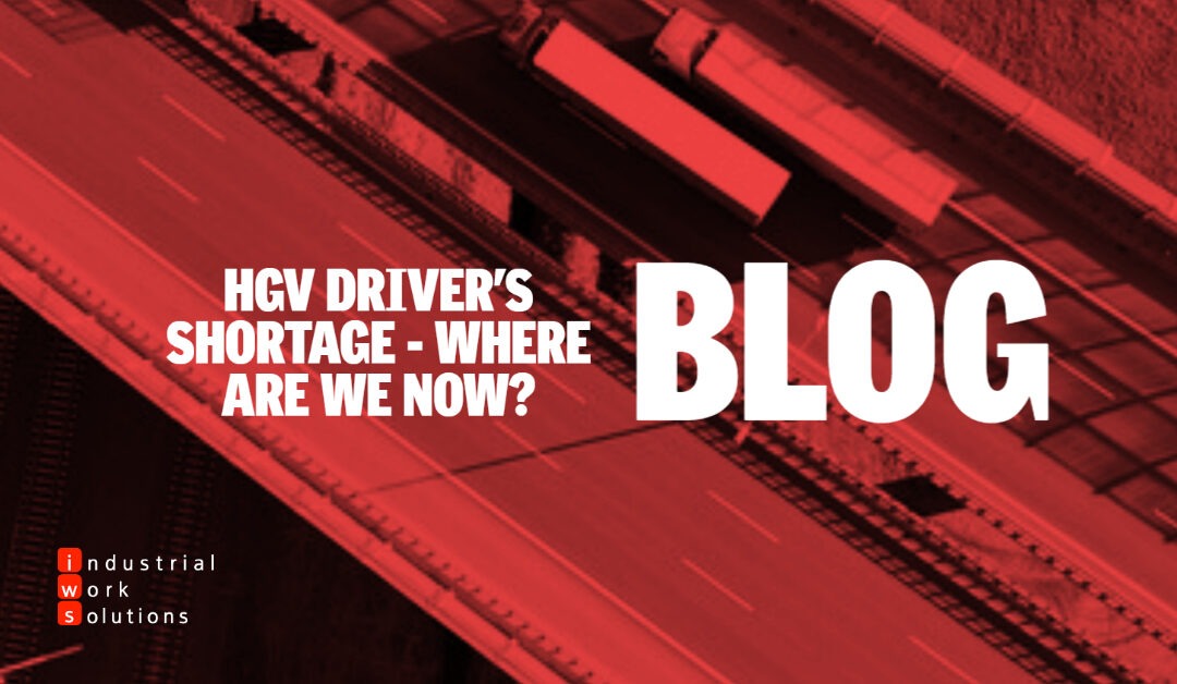 HGV Driver’s Shortage. Where are we now?